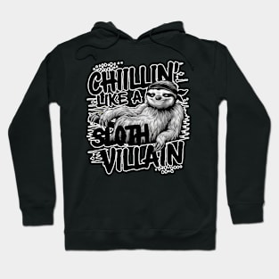 Sloth Lover - Chillin Like A Sloth Villan Hoodie